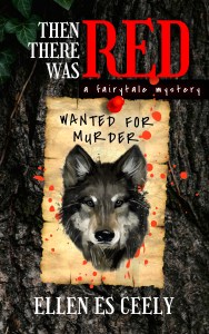 Then There Was Red, cover of a young adult fantasy book featuring a wolf with his face on a flyer that says, "wanted for murder".
